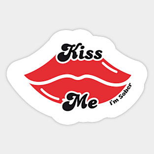 Kiss Me I'm Sober Sticker